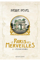 Le paris des merveilles, t2 : l-elixir d-oubli