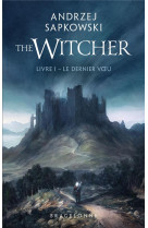 Sorceleur (witcher)  poche - sorceleur (witcher) - poche , t1 : le dernier voeu