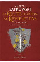 La route d-ou l-on ne revient pas et autres recits