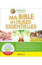 Ma bible des huiles essentielles - guide complet d-aromatherapie