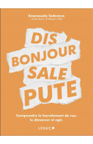 Dis bonjour sale pute