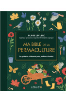 Ma bible de la permaculture - edition de luxe - le guide de reference pour jardiner durable