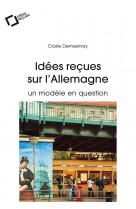 Idees recues sur l-allemagne - un modele en question