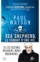 Paul watson : sea shepherd, le combat d'une vie