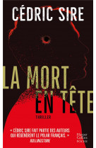 La mort en tete - un thriller ensorcelant par l-auteur de vindicta et de fievre et de sang