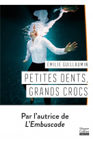 Petites dents, grands crocs