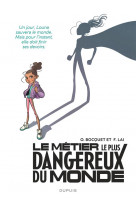 Le métier le plus dangereux du monde - tome 1 - louna (face)