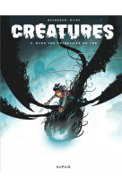 Creatures - tome 3 - dans les entrailles de yog