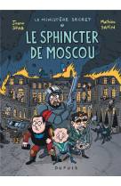 Le ministere secret - tome 3 - le sphincter de moscou - enquetes presidentielles