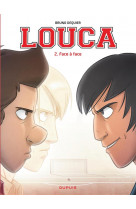 Louca - tome 2 - face à face / edition spéciale, limitée (opé 2022 à 3  )