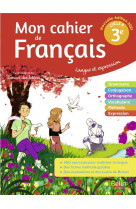 Mon cahier de francais 3e - langue et expression