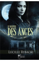 Le souffle des anges, tome 1