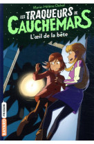 Les traqueurs de cauchemars, tome 02 - l-oeil de la bete