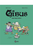 Gibus, tome 02 - pour vous servir !