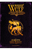 Frere wulf, tome 02 - le fleau du tulpan