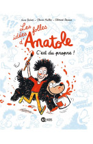 Les idees folles d-anatole, tome 02 - c-est du propre !