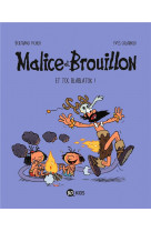 Malice et brouillon, tome 02