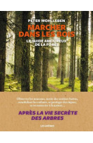 Marcher dans les bois - le guide amoureux de la foret