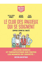 Le club des anxieux qui se soignent - comment combattre l-anxiete