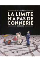 La limite n-a pas de connerie - t01 - la limite n-a pas de connerie