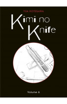 Kimi no knife t06 (nouvelle edition)