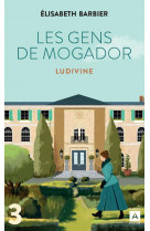 Les gens de mogador - ludivine - tome 3