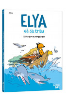 Elya et sa tribu  - tome 2 - l'attaque du mégalodon