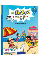 Les heros du cp - niveau 1 - tous en vacances !