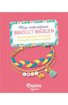 Mon superbe bijou - mon merveilleux bracelet bresilien