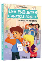 Les enquetes d-anatole bristol tome 13 - complot contre les cm2