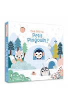 Ma premiere histoire - que fais-tu, petit pingouin ?