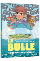 La bulle - tome 1 - bienvenue sur adenaom