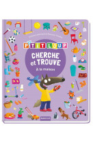 Cherche et trouve des tout-petits - p-tit loup - a la maison