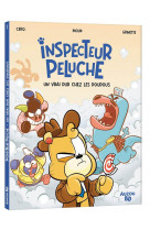 Inspecteur peluche - tome 1 - un vrai dur chez les doudous