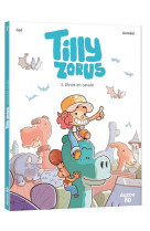 Tilly zorus  - tome 2 - dinos en cavale