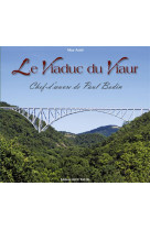 Le viaduc du viaur - chef-d-oeuvre de paul bodin