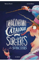 L-abracadabrant catalogue des sorcieres et des sorciers