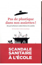 Pas de plastique dans nos assiettes - des perturbateurs endocriniens a la cantine