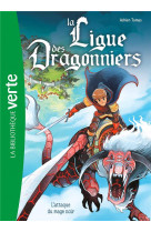 La ligue des dragonniers - t01 - la ligue des dragonniers 01 - l-attaque du mage noir