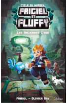 Frigiel et fluffy - cycle du warden - tome 2 les anciennes cites