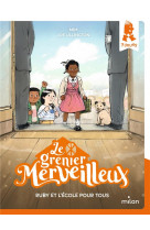 Le grenier merveilleux, tome 04 - ruby et l-ecole pour tous