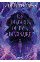 Les disparus du pays imaginaire (broche)