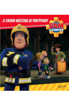 Sam pompier  - le chemin ancestral de pontypandy