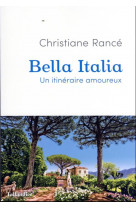 Bella italia - un itineraire amoureux