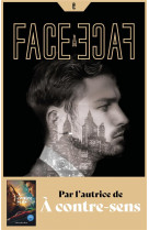 Face a face - tome 2 - par l-autrice de a contre-sens