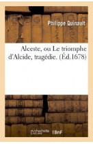 Alceste, ou le triomphe d'alcide, tragedie.