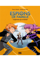 Espions de famille t.5 : l'espionne qui m'aimait