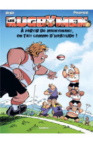 Les rugbymen - tome 19 - a partir de maintenant, on fait comme d-habitude !