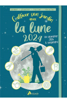 Cultiver son jardin avec la lune 2024 semer planter tailler recolter