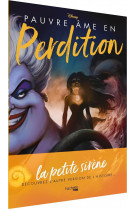 Villains disney pauvre ame en perdition - l-histoire d-une sorciere des mers